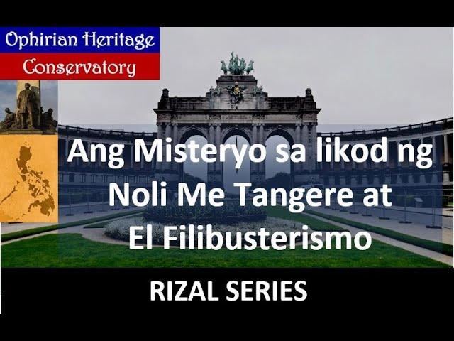 RIZAL SERIES 1: Ang Misteryo sa likod ng Noli Me Tangere at El Filibusterismo