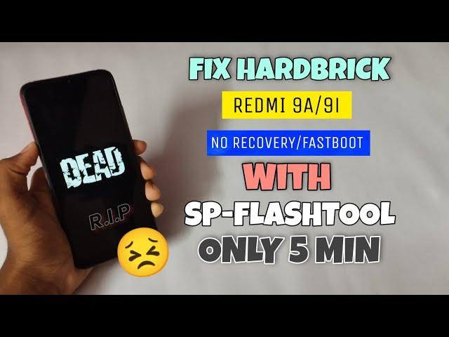 Fix Hardbrick [No Recovery/Fastboot] Redmi 9a/9i With Sp flashtool | Only 5 min