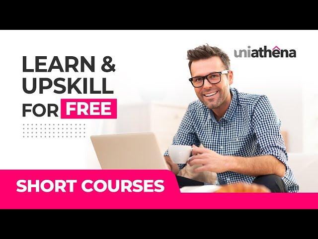 Learn, Upskill & be in-demand with UniAthena’s Free Short Courses