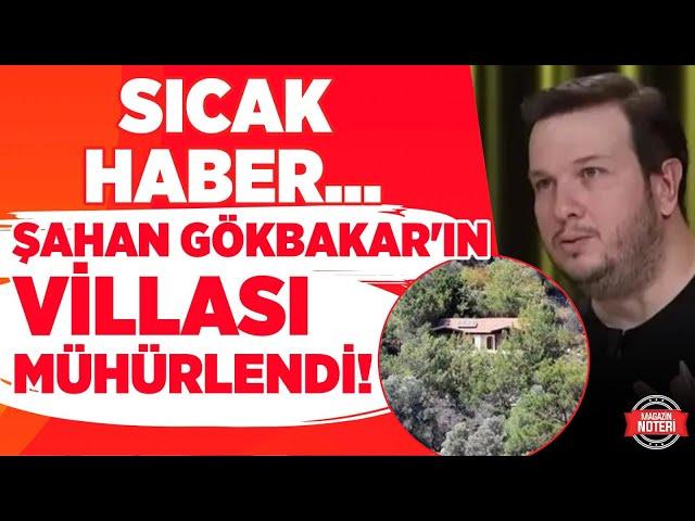 Büyük Şok! Villa Kaçak mı, Değil mi? Şahan Gökbakar'ın Villası Mühürlendi! | Magazin Noteri