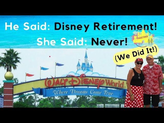 Our Disney Retirement Journey: Yes, We Did It!