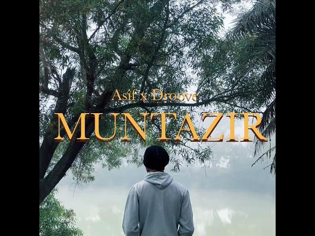 Muntazir | Asif Hassan | prod.by Droove | Official Audio