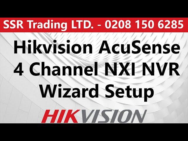 Hikvision 4 channel NXI PoE NVR Wizard/ Step by Step guide- Setup