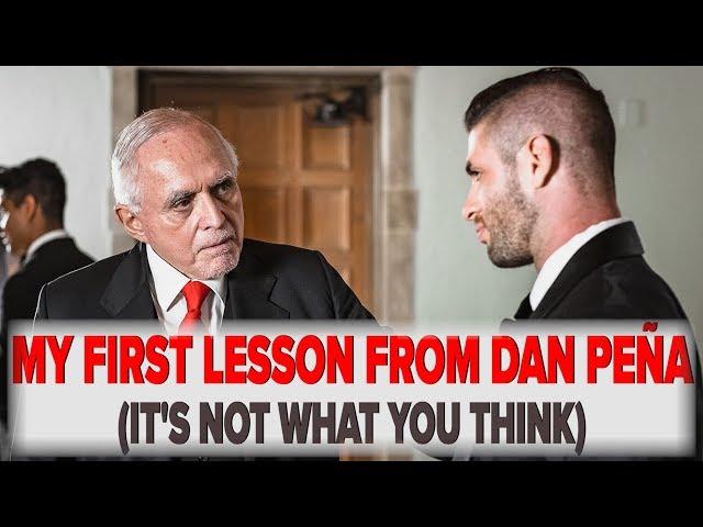 My First Lesson From Dan Pena (It's Not What You Think)