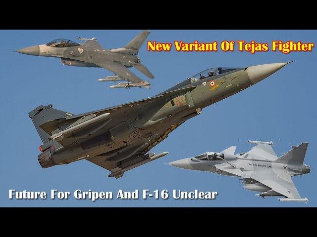 Government Commits To New Variant Of Tejas Fighter, Future For Gripen And F-16 Unclear