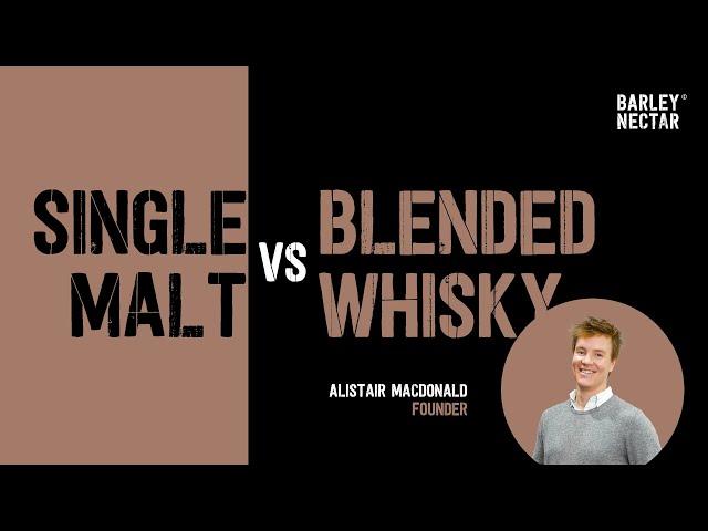 Single Malt VS Blended Whisky You Need To Know | Barley Nectar Whisky Academy