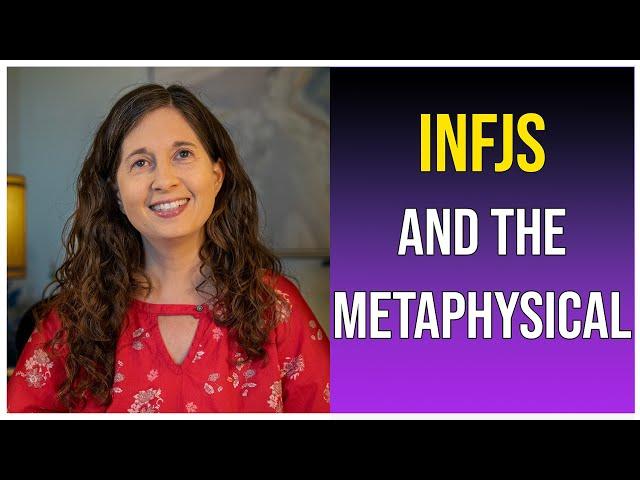 The Metaphysical Side of INFJs