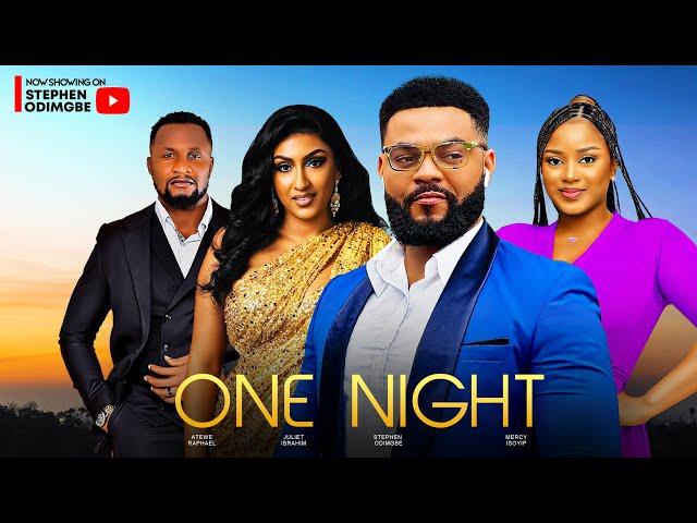 ONE NIGHT - STEPHEN ODIMGBE, JULIET IBRAHIM, MERCY ISOYIP - 2024 NIGERIAN MOVIE