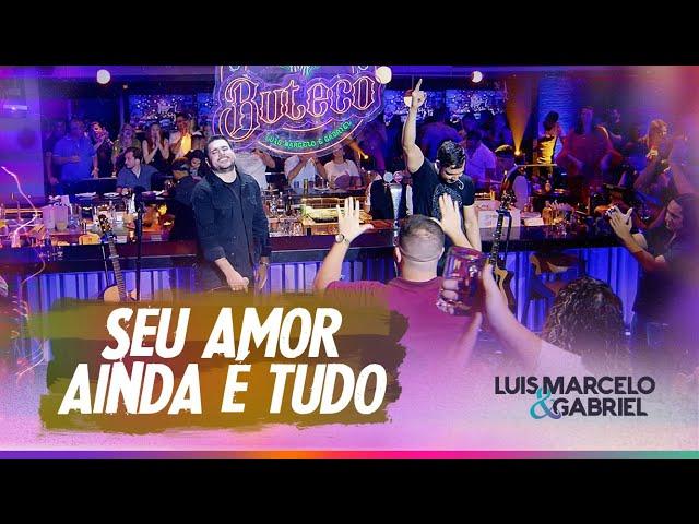 Seu Amor Ainda é Tudo | Luis Marcelo e Gabriel | DVD Clássicos de Buteco