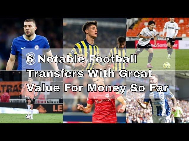 6 Notable Football Transfers With Great Value For Money So Far | FieldBuzz