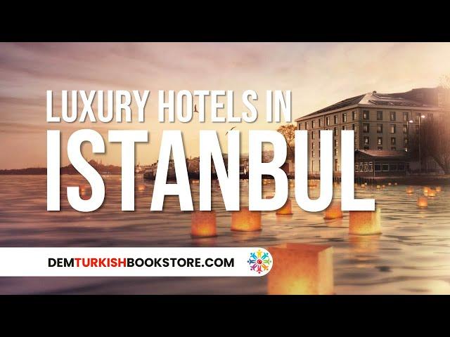 Top 10 Luxury Hotels in Istanbul - Exclusive Tour!