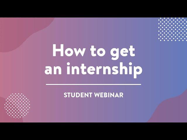 Employability Webinar: How to get an internship as an international student