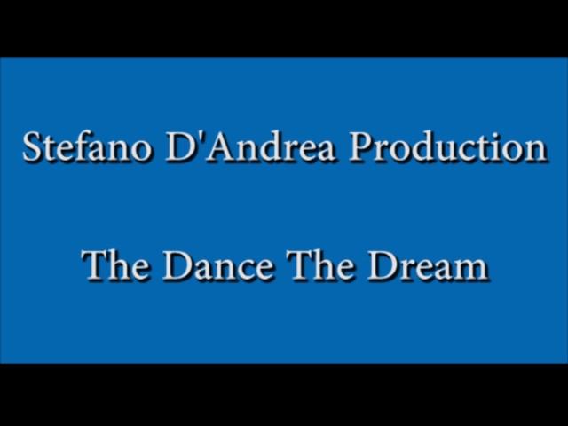 Stefano D'Andrea production - The dance The dream