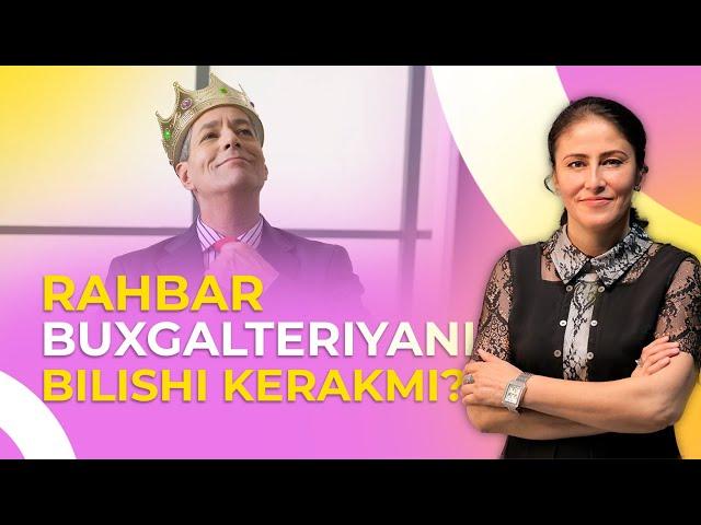 Korxonada rahbarlar buxgalteriyani o'rganishi kerakmi?