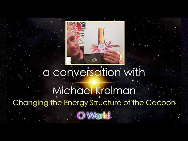 Nagual Michael Krelman - Changing the Energy Structure of the Cocoon