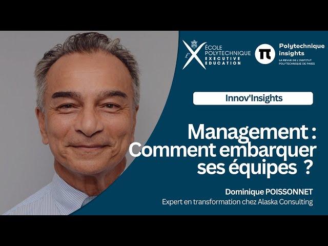 Management : Comment embarquer ses équipes ? Épisode #2 - Dominique Poissonnet