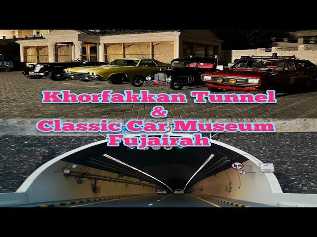 Trip To Khorfakkan Tunnel and Classic Car Museum Fujairah Longest Tunnel in UAE