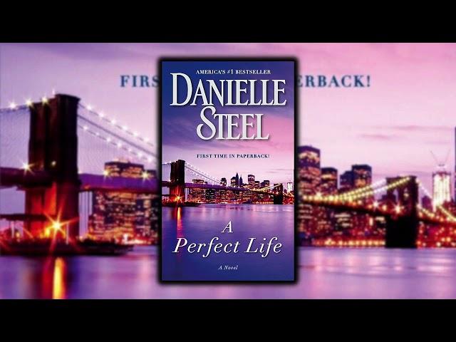 A Perfect Life by Danielle Steel - Full Audiobook Novel