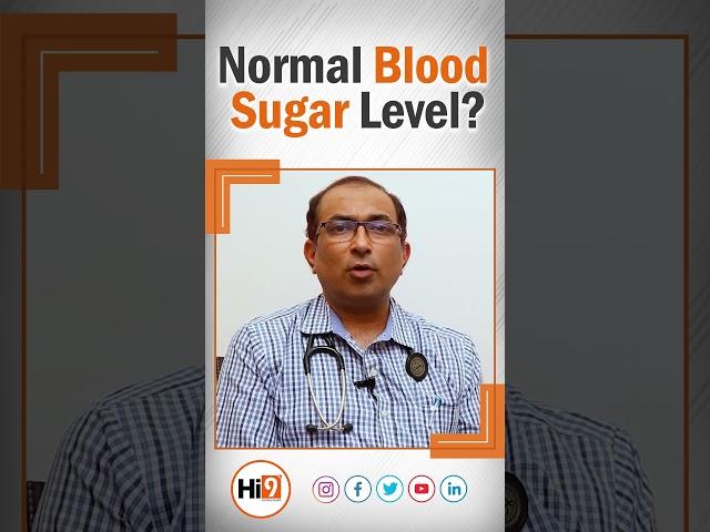 Hi9 | Normal blood sugar level? | Dr.Rakesh sahay | Endocrinologist