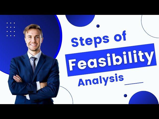 What are the Steps of Feasibility Analysis?
