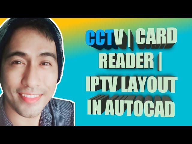 CCTV | CARD READER |  IPTV LAYOUT IN AUTOCAD