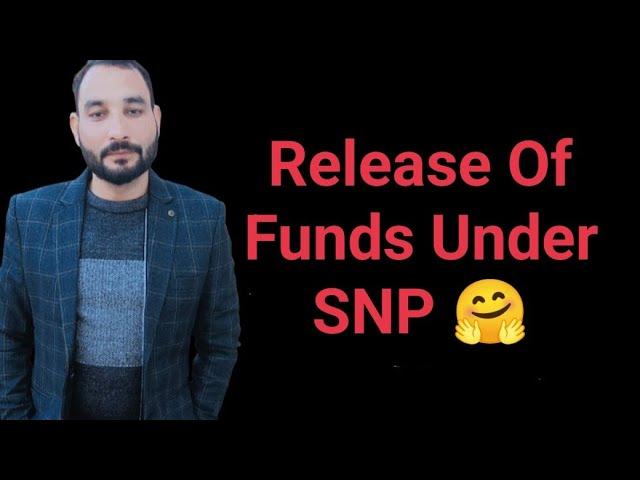 Release Of Funds Under SNP 