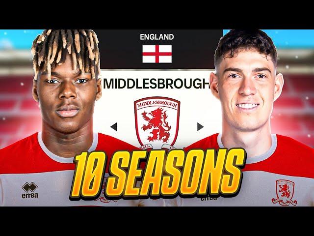 I Takeover Middlesbrough for 10 Seasons