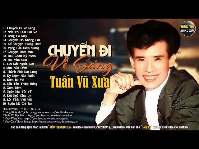 TUẤN VŨ Đặc Biệt - Tuyển Chọn Nhạc Vàng Xưa Hiếm Có Của TUẤN VŨ Nghe Mờ Ê Mê...