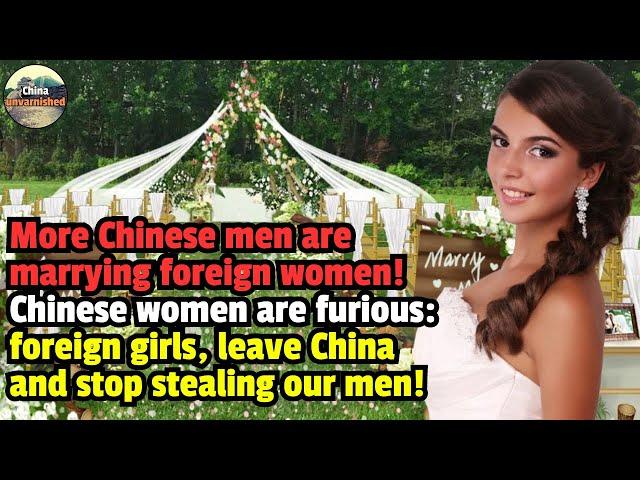 More and more Chinese men are marrying foreign women!Chinese women are very angry!