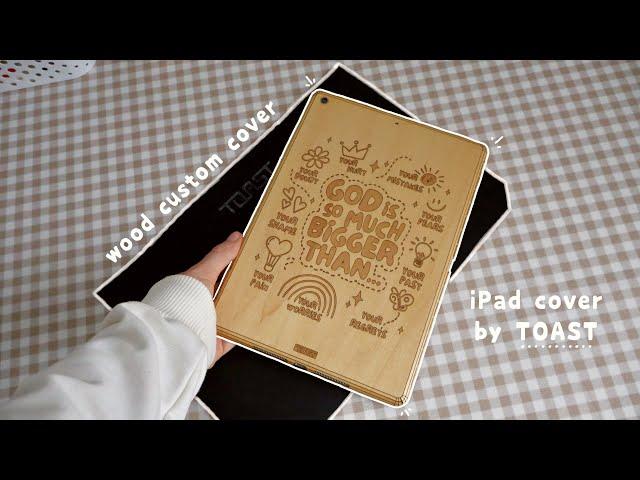 Toast Ipad Wood Custom Cover Unboxing & Set Up 🫶