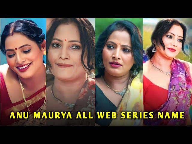 Anu Maurya Top 10 Web Series Name I Anu Maurya Web Series List I Filmi Details