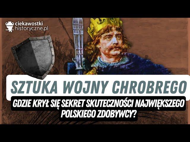 Sztuka wojny Chrobrego. Gdzie krył się sekret skuteczności największego polskiego zdobywcy?