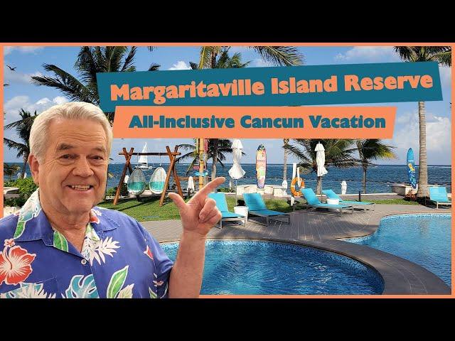 Margaritaville Island Reserve All-Inclusive Riviera Cancun (Riviera Maya/Cancun area)