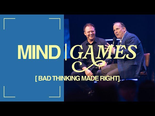 Mind Games: Bad Thinking Made Right | Pastor Scott Sheppard