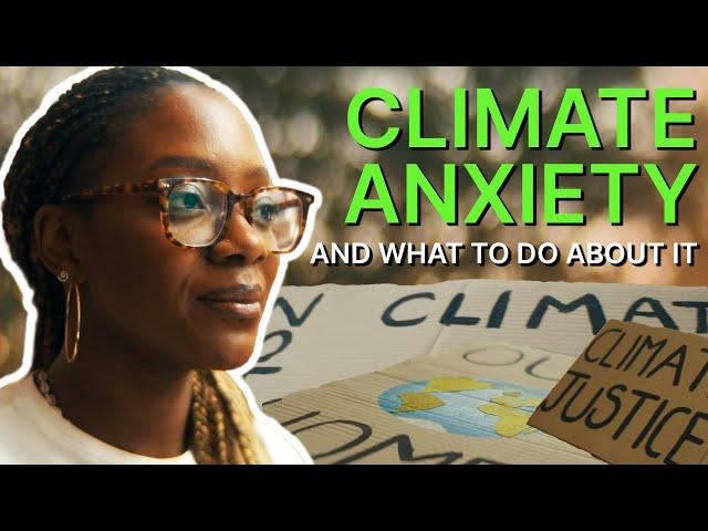 What is 'climate anxiety' and what to do about it | TrueTube