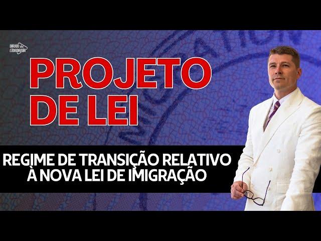 REGIME DE TRANSIÇÃO RELATIVO À NOVA LEI DE IMIGRAÇÃO - MANIFESTAÇÃO DE INTERESSE 2.0 (Ep. 1283)