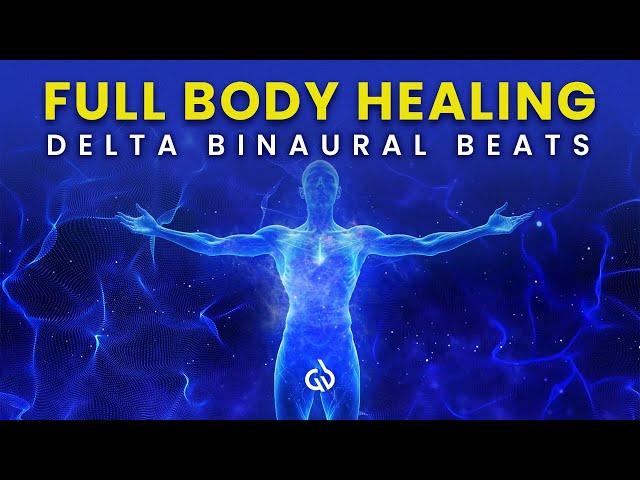 Powerful Healing Binaural Beats: Delta Waves for Full Body Healing