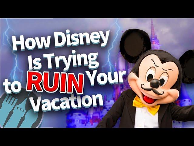 How Disney Is Trying to RUIN Your Vacation