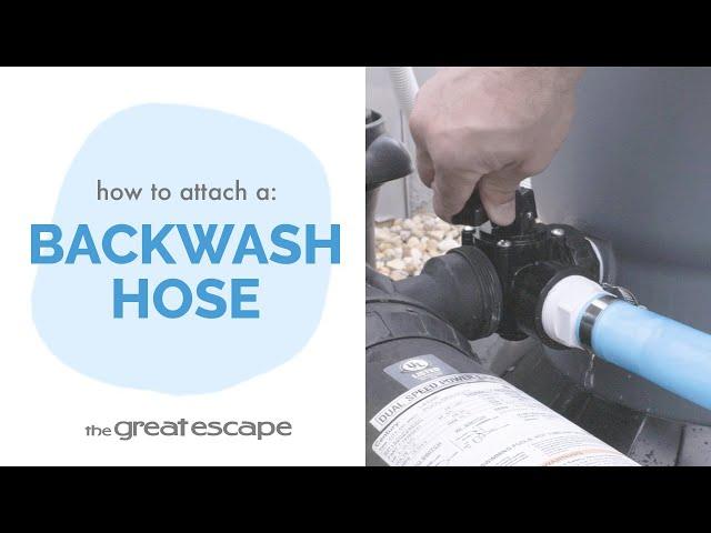 How to Attach a Backwash Hose