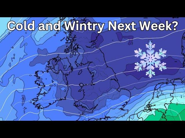 Cold and Wintry Next Week? | UK Weather Forecast