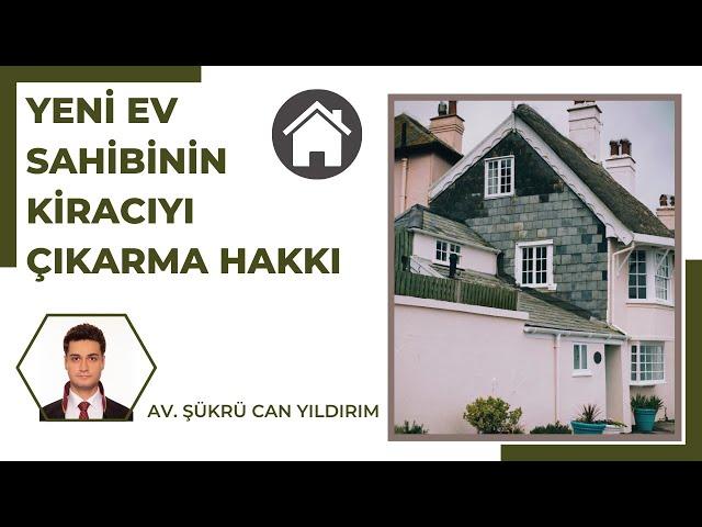 Yeni Ev Sahibinin Kiracıyı Çıkarma Hakkı