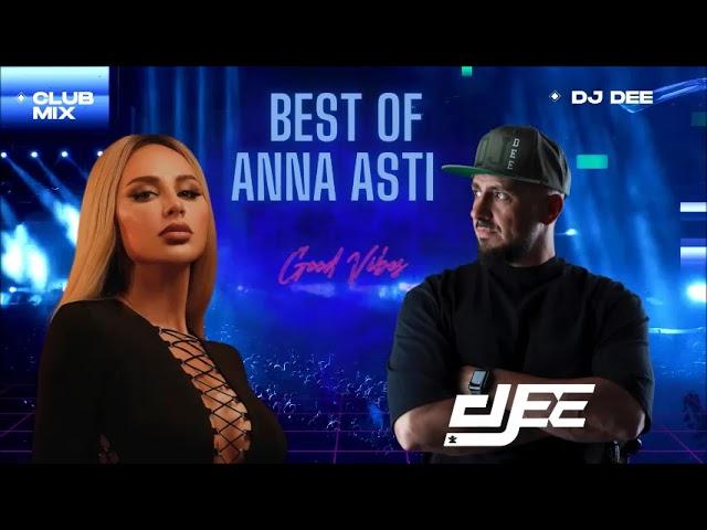 ANNA ASTI Best of Club Mix - Dj DEE - Анна Асти