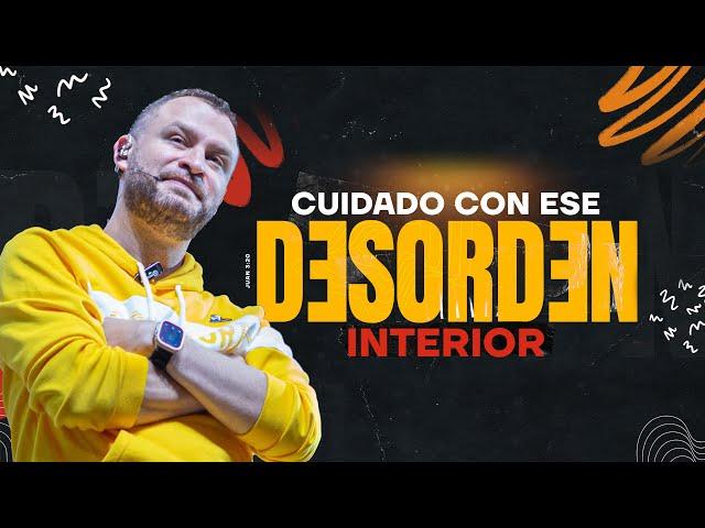 Cuidado con ese desorden interior | La Central | Pastor Andrés Arango