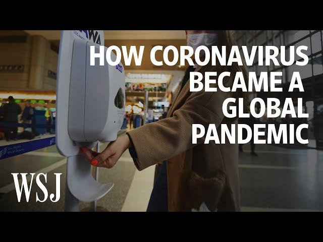 How Coronavirus Became a Global Pandemic | WSJ