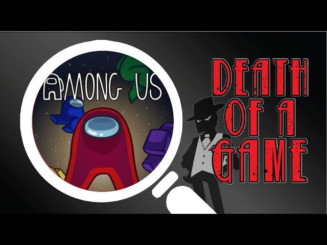 Death of a Game: Among Us