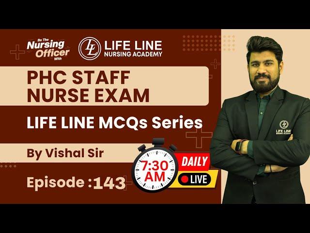 Episode -: 143 | Life Line MCQs Series | PHC Staff Nurse Exam | By Vishal Sir