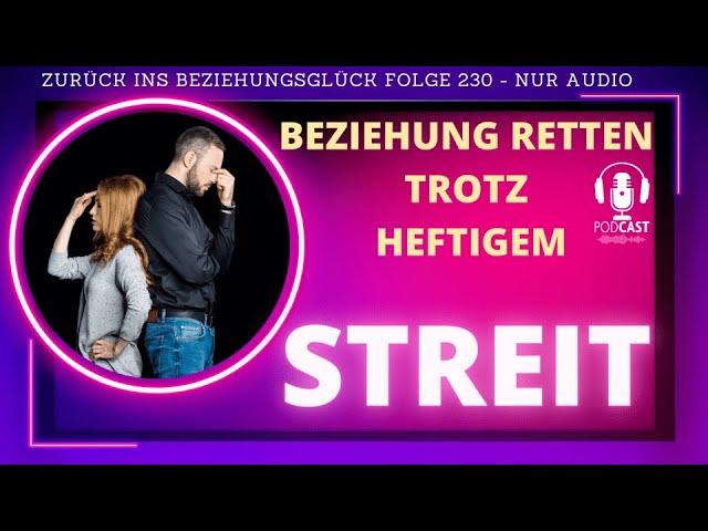 230. Beziehung ganz einfach retten trotz heftiger Streits