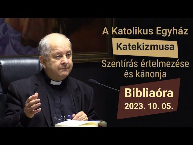 A Szentírás értelmezése és kánonja - Bábel érsek hittanórája - 2023.10.05.