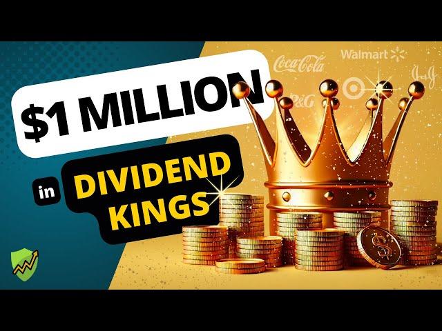 Building a $1 Million Portfolio of Dividend Kings