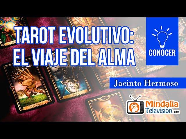 Tarot Evolutivo: el viaje del Alma, por Jacinto Hermoso